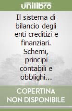 Il sistema di bilancio degli enti creditizi e finanziari. Schemi, principi contabili e obblighi segnaletici