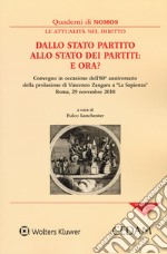 Dallo stato partito allo stato dei partiti: e ora? Atti del Convegno (Roma, 29 novembre 2018) libro