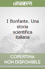 I Bonfante. Una storia scientifica italiana libro