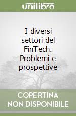 I diversi settori del FinTech. Problemi e prospettive