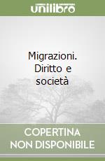 Migrazioni. Diritto e società libro