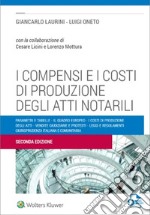 I compensi e i costi di produzione degli atti notarili