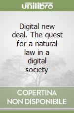 Digital new deal. The quest for a natural law in a digital society