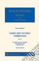 Formulario notarile commentato. Notariato e atti notarili. Atti mortis causa. Atti tra vivi