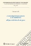 I contratti di gioco e scommessa all'epoca del disturbo da gioco libro