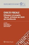 Civiltà fiscale. Riflessioni sul progetto «ideale» di Statuto dei diritti del contribuente libro