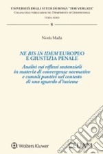 Ne bis in idem europeo e giustizia penale