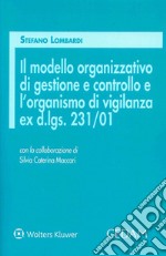 Il modello organizzativo di gestione e controllo e l'organismo di vigilanza ex d.lgs. 231/01 libro