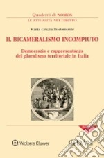 Il bicameralismo incompiuto. Democrazia e rappresentanza del pluralismo territoriale in italia