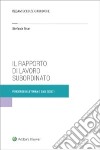 Il rapporto di lavoro subordinato. Percorsi di lettura e casi scelti libro