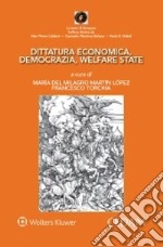 Dittatura economica, democrazia, welfare state libro