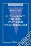 La finanza innovativa per le imprese: sviluppi digitali ed evoluzioni regolatorie libro di Caratozzolo Roberto