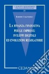 La finanza innovativa per le imprese: sviluppi digitali ed evoluzioni regolatorie libro