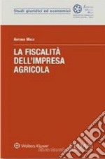 La fiscalità dell'impresa agricola libro