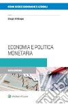 Economia e politica monetaria libro di Di Giorgio Giorgio