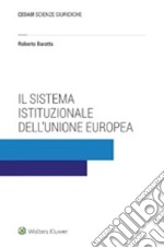 Il sistema istituzionale dell'Unione Europea libro