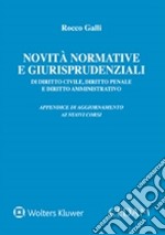 Novità normative e giurisprudenziali di diritto civile, diritto penale e diritto amministrativo. Appendice di aggiornamento ai nuovi corsi libro