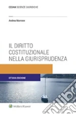 Il diritto costituzionale nella giurisprudenza libro