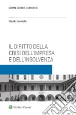 Il diritto della crisi d'impresa e dell'insolvenza libro