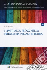 I limiti alla prova nella procedura penale europea libro