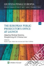 The European public prosecutor's office at launch. Adapting national systems, transforming EU criminal law