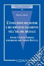 L'evoluzione dei sistemi e dei servizi di pagamento nell'era del digitale libro