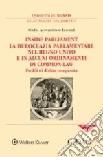 Inside Parliament. La burocrazia parlamentare nel Regno Unito e in alcuni ordinamenti di common-law. Profili di diritto comparato libro