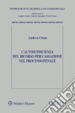 L'autosufficienza del ricorso per Cassazione nel processo penale