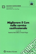 Migliorare il CSM nella cornice costituzionale libro