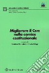 Migliorare il CSM nella cornice costituzionale libro