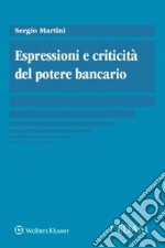 Espressioni e criticità del potere bancario libro