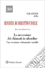 La successione dei chiamati in subordine. Una vocazione a fisionomia variabile libro