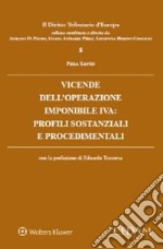 Vicende dell'operazione imponibile IVA: profili sostanziali e procedimentali libro