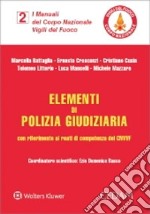 Elementi di polizia giudiziaria con riferimento ai reati di competenza del CNVVF libro