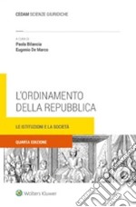 L'ordinamento della Repubblica. Le istituzioni e la società libro