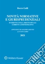 Novità normative e giurisprudenziali di diritto civile, diritto penale e diritto amministrativo libro