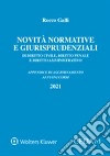 Novità normative e giurisprudenziali di diritto civile, diritto penale e diritto amministrativo libro