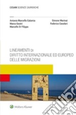 Lineamenti di diritto internazionale ed europeo delle migrazioni libro