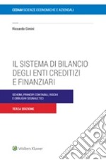 Il sistema di bilancio degli enti creditizi e finanziari. Schemi, principi contabili e obblighi segnaletici