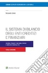 Il sistema di bilancio degli enti creditizi e finanziari. Schemi, principi contabili e obblighi segnaletici libro