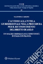 L'accesso alla tutela giurisdizionale nella procedura per il riconoscimento del diritto di asilo libro