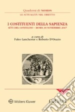 I costituenti della sapienza. Atti del convegno - (Roma 30 novembre 2017) libro