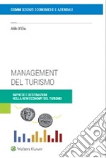 Management del turismo. Imprese e destinazioni nella new economy del turismo