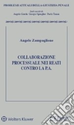 Collaborazione processuale nei reati contro la pubblica amministrazione