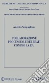 Collaborazione processuale nei reati contro la pubblica amministrazione libro di Zampaglione Angelo