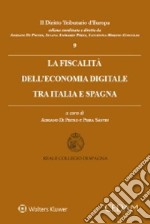 La fiscalità dell'economia digitale tra Italia e Spagna libro