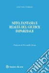 Mito, fantasia e realtà del giudice imparziale libro