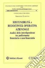 Sostenibilità e redditività operativa aziendale. Analisi delle interdipendenze tra performance finanziaria e non finanziaria