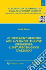 Gli strumenti giuridici nella cura delle nuove dipendenze: il disturbo da gioco d'azzardo