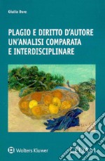 Plagio e diritto d'autore. Un'analisi comparata e interdisciplinare libro